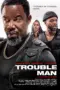film-trouble-man-2025-dutamovie21-lk21